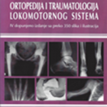 Ortopedija i traumatologija lokomotornog sistema 4 dopunjeno izdanje